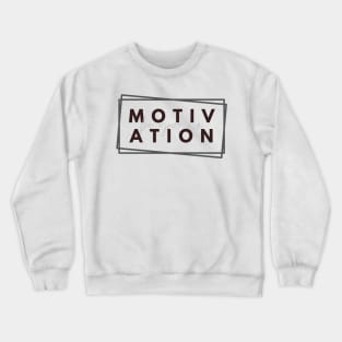 Be your Own Motivation - Grey Crewneck Sweatshirt